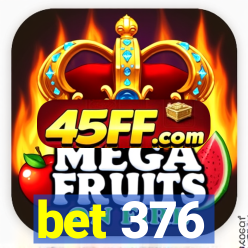 bet 376